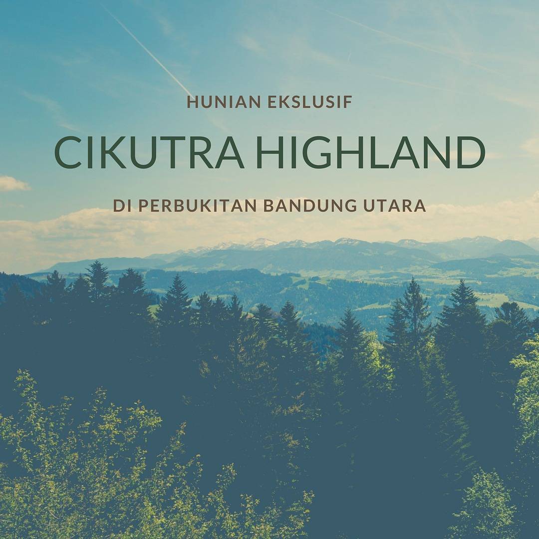 SEGERA MILIKI RUMAH CIKUTRA HIGHLAND EXLUSIVE, VIEW PERBUKITAN, LOKASI ...